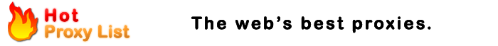 Hot Proxy List